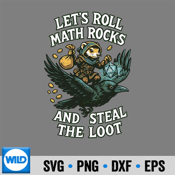 Lets Roll Math Rocks And Steal The Loot Rogue Crow Art Meme SVG PNG Digital Download 6 LetsRollMathRocksAndStealTheLootRogueCrowArtMeme