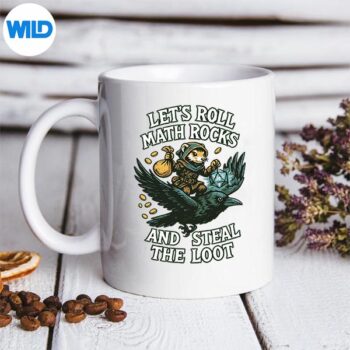 Lets Roll Math Rocks And Steal The Loot Rogue Crow Art Meme SVG PNG Digital Download 5 LetsRollMathRocksAndStealTheLootRogueCrowArtMememug