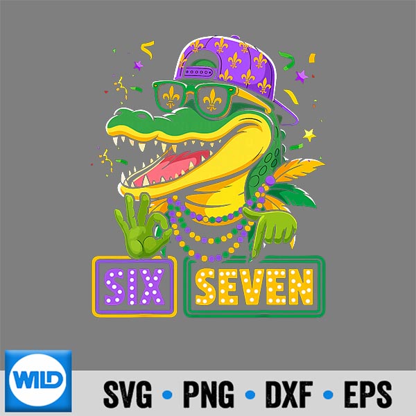 Mardi Gras 67 Alligator Mardigator Six Seven Bruh 6 7 Design for Cricut 6