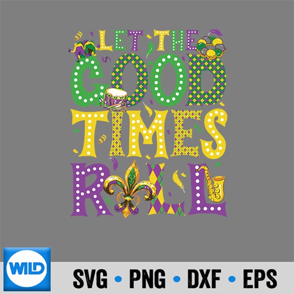 Mardi Gras Let The Good Times Roll Carnival Cut File 6 MardiGrasLetTheGoodTimesRollCarnival