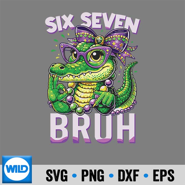 Mardi Gras Six Seven Bruh Mardigator Alligator 6 7 Meme Girl SVG PNG Digital Download 7