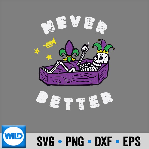 Mardi Gras Skeleton Coffin Never Better Design for Cricut 7 MardiGrasSkeletonCoffinNeverBetter