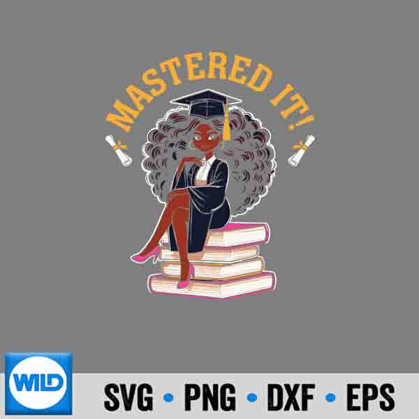 Mastered It Black Girl Master Degree Graduation Silhouette SVG PNG Cut File