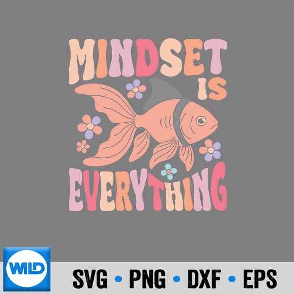 Mindset Is Everything Fish Motivation For Girls SVG PNG Digital Design 6 MindsetIsEverythingFishMotivationForGirls