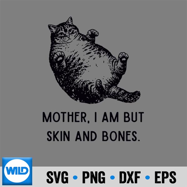 MotherIAmButSkinAndBonesCatMomCatLover