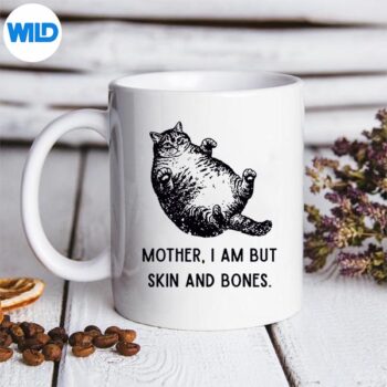 MotherIAmButSkinAndBonesCatMomCatLovermug