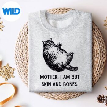 MotherIAmButSkinAndBonesCatMomCatLoversweater