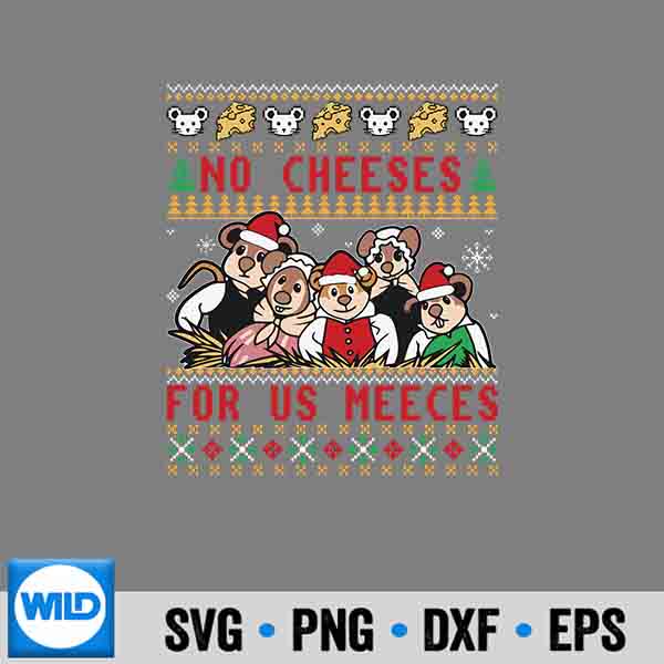 No Cheeses For Us Meeces Mouse Ugly Christmas SVG PNG Digital Download 7 NoCheesesForUsMeecesMouseUglyChristmas