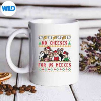 NoCheesesForUsMeecesMouseUglyChristmasmug