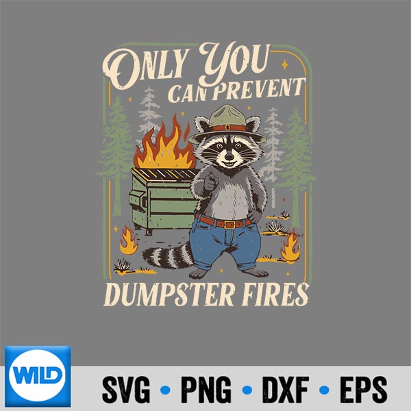 Only You Can Prevent Dumpster Fires Racoon Meme Office SVG PNG Digital Design 6 OnlyYouCanPreventDumpsterFiresRacoonMemeOffice