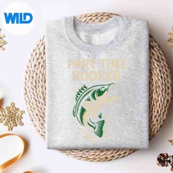 PartTimeHookerFishingBassPunAnglersOutdoorsmensweater