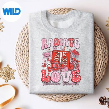 RadiateLoveValentinesXrayTechRadiationTherapistsweater