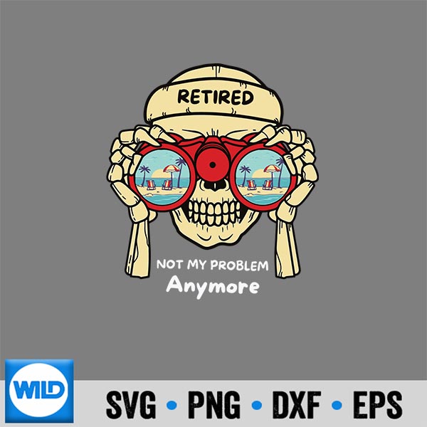 RetiredNotMyProblemAnymoreRetirementVacation