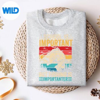 SchoolIsImportantButFishingIsImportanterFishBasssweater