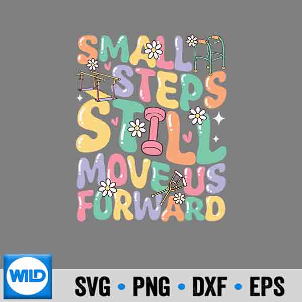 SmallStepsStillMoveUsForwardPhysicalTherapist