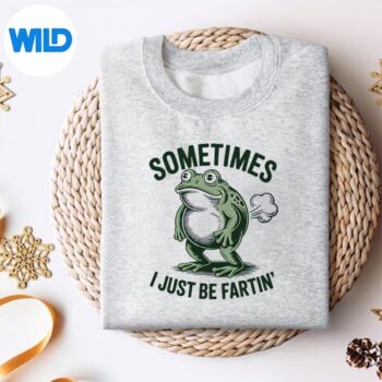 SometimesIJustBeFartingFrogsweater