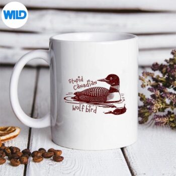 Stupid Canadian Wolf Bird Loon PNG SVG for Cricut 5 StupidCanadianWolfBirdLoonmug