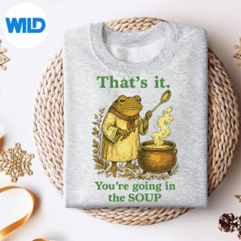 Thats It Youre Going In The Soup Frog Wizard Sarcastic SVG PNG Cut File 4 ThatsItYoureGoingInTheSoupFrogWizardSarcasticsweater