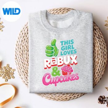This Girl Loves Robux And Cupcakes Gamer Girl SVG Cut File 4 ThisGirlLovesRobuxAndCupcakesGamerGirlsweater