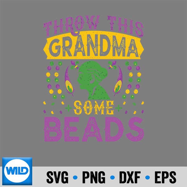 Throw This Grandma Some Beads New Orleans Nola Mardi Gras PNG SVG for Cricut 7 ThrowThisGrandmaSomeBeadsNewOrleansNolaMardiGras