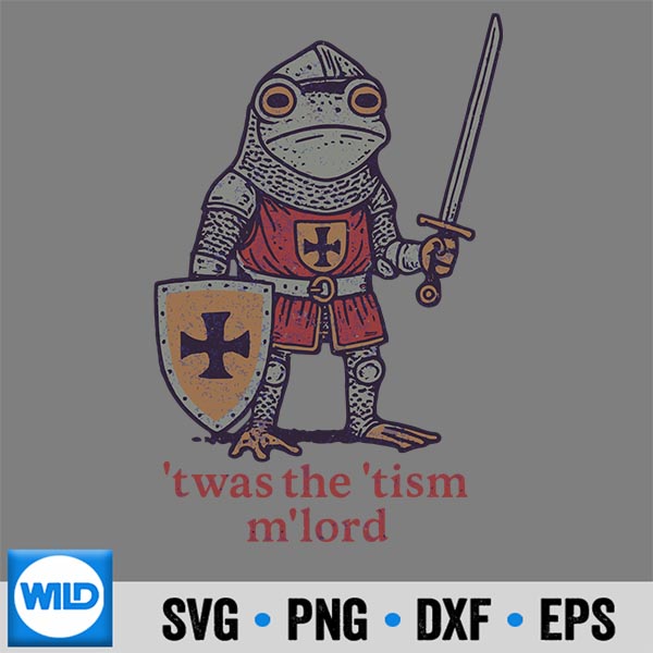 Twas The Tism Mlord Medieval Knight Frog Tsim Digital Design 7 TwasTheTismMlordMedievalKnightFrogTsim