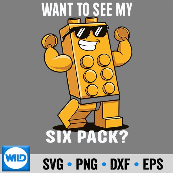 Want To See My Six Pack Master Builder Bricks Lover Digital Download 6