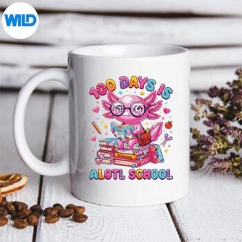100 Days Is Alotl School Axolotl Girls 100 Days Of School Cut File 5 100DaysIsAlotlSchoolAxolotlGirls100DaysOfSchoolmug
