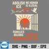 AbolishIceNoHumanIsIllegalFamiliesBelongsTogetherWe