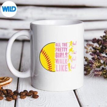 All The Pretty Girls Walk Like This Softball Player Digital Design 5 AllThePrettyGirlsWalkLikeThisSoftballPlayermug