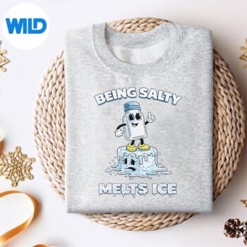 BeingSaltyMeltsIceVintageHumorsweater