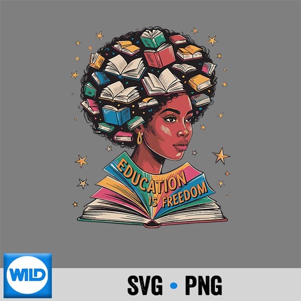 Black History Education Is Freedom Books Black History SVG PNG Digital Design 1 Black History Education Is Freedom Books Black History SVG PNG Digital Design