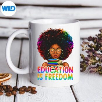 Black History Education Is Freedom Books Teacher Girls Cute SVG PNG Digital Download 5 BlackHistoryEducationIsFreedomBooksTeacherGirlsCutemug