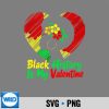 Black History Is My Valentine SVG PNG Download 6 BlackHistoryIsMyValentine