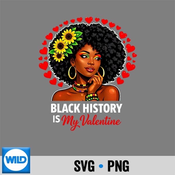 Black History Is My Valentine Afro Woman Valentines Day SVG PNG Cut File 1 Black History Is My Valentine Afro Woman Valentines Day SVG PNG Cut File