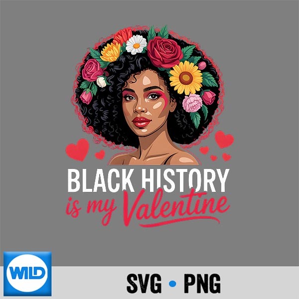 Black History Is My Valentine Month Valentines Day Heart PNG SVG for Cricut 1 Black History Is My Valentine Month Valentines Day Heart PNG SVG for Cricut
