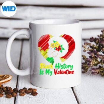 Black History Is My Valentine SVG PNG Download 5 BlackHistoryIsMyValentinemug