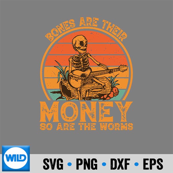 Bones Are Their Money So Are The Worms Retro Skeleton Guitar SVG PNG Cut File
