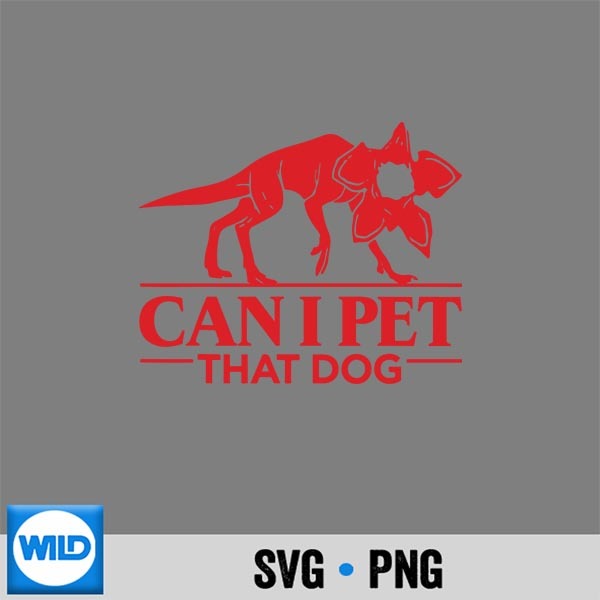 Can I Pet That Dog Demodog Stranger Meme Dog Lover Digital Download 1 Can I Pet That Dog Demodog Stranger Meme Dog Lover Digital Download