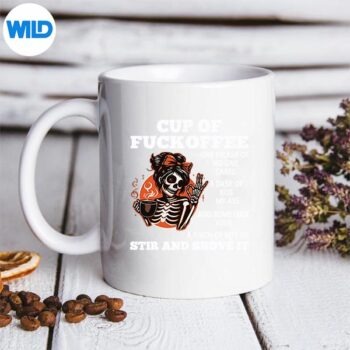 CupOfFuckoffeeOneSplashOfNoOneCaresADashSkeletonmug