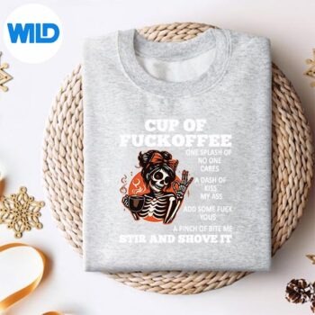 CupOfFuckoffeeOneSplashOfNoOneCaresADashSkeletonsweater