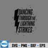 Dancing Through The Lightning Strikes SVG PNG Digital Download 7 DancingThroughTheLightningStrikes