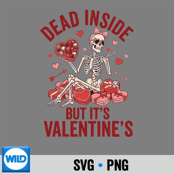 Dead Inside But Its Valentines Day Skeleton Silhouette SVG PNG 1 Dead Inside But Its Valentines Day Skeleton Silhouette SVG PNG