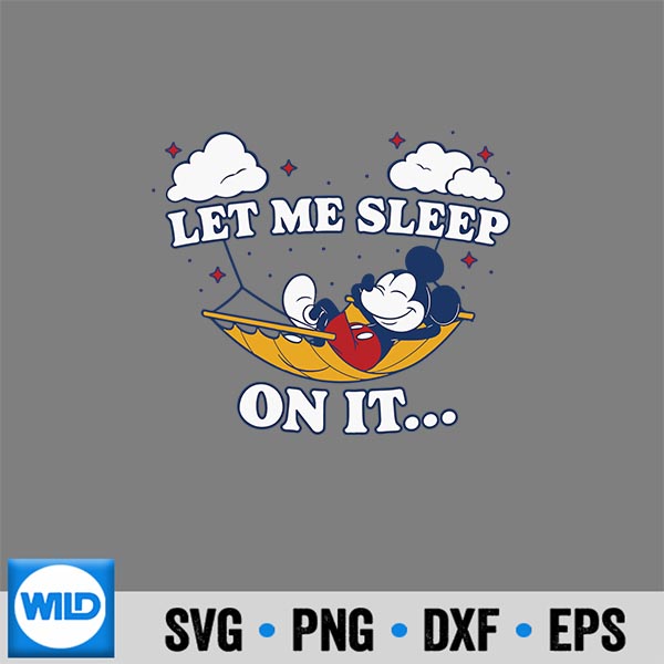 Disney Mickey And Friends Let Me Sleep On It Relaxing Mickey Cut File 7
