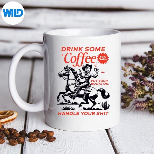 Drink Some Coffee Put Your Boots On Handle It SVG Cut File 3 Drink Some Coffee Put Your Boots On Handle It SVG Cut File - Image 3