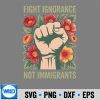 FightIgnoranceNotImmigrantsVintage
