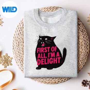 FirstOfAllImADelightRoaringBlackCatLoversweater