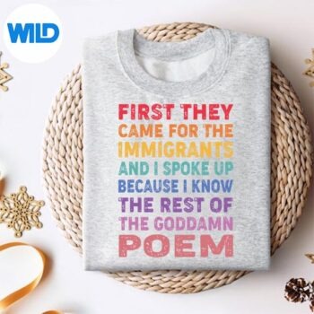 FirstTheyCameForTheImmigrantsSayingsweater