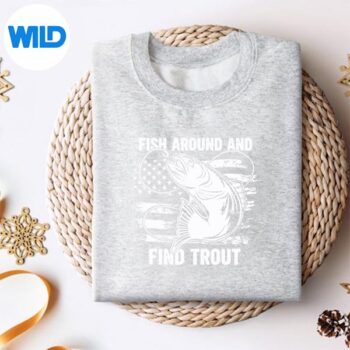 FishAroundAndFindTroutFishingFishermensweater 1