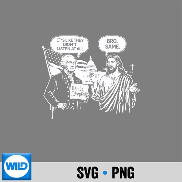 George Washington And Jesus Its Like They Arent Even Digital Design 1 George Washington And Jesus Its Like They Arent Even Digital Design