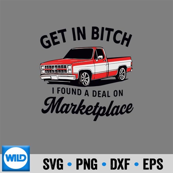 GetInBitchIFoundADealOnMarketplaceMeme 1